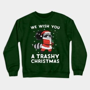 We Wish You A Trashy Christmas Raccoon Crewneck Sweatshirt